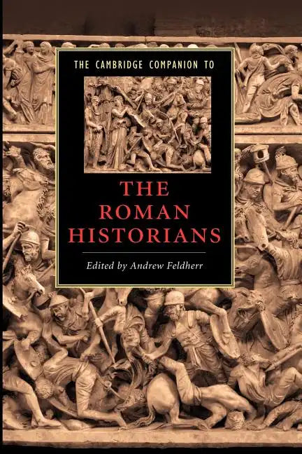 The Cambridge Companion to the Roman Historians - Paperback