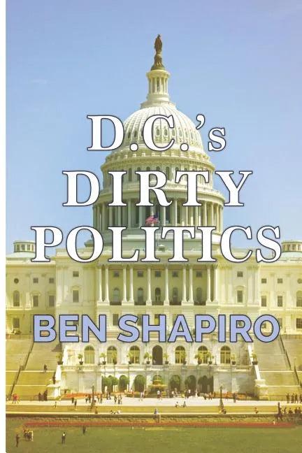 D.C.'s Dirty Politics - Paperback
