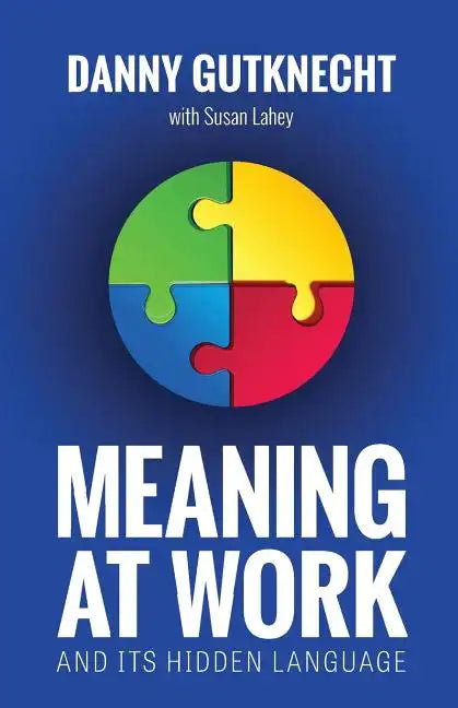 Meaning At Work: And Its Hidden Language - Paperback