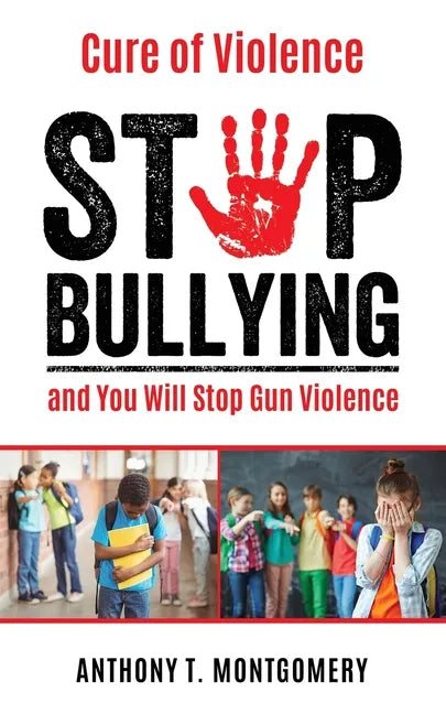 Cure of Violence: Stop Bullying and You Will Stop Gun Violence - Paperback