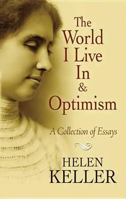 The World I Live in and Optimism: A Collection of Essays - Paperback