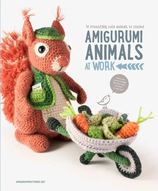 Amigurumi Animals at Work: 14 Irresistibly Cute Animals to Crochet - Paperback