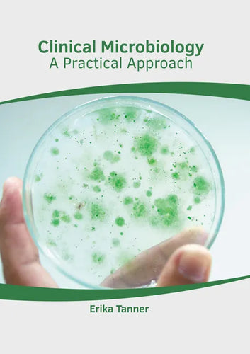 Clinical Microbiology: A Practical Approach - Hardcover
