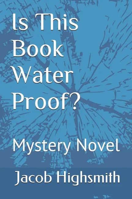 Is This Book Water Proof? Mystery Novel - Paperback