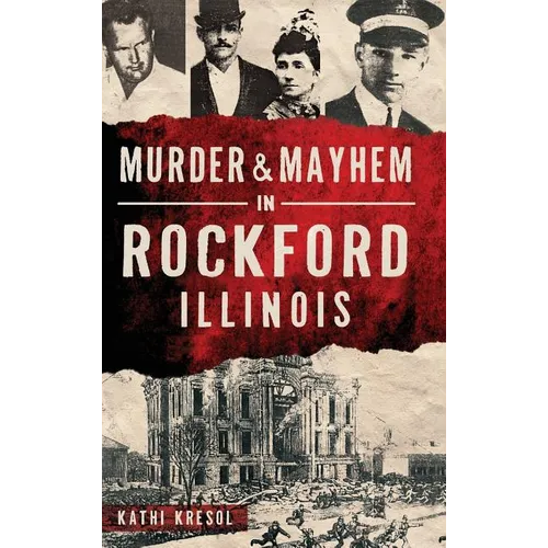 Murder & Mayhem in Rockford, Illinois - Hardcover