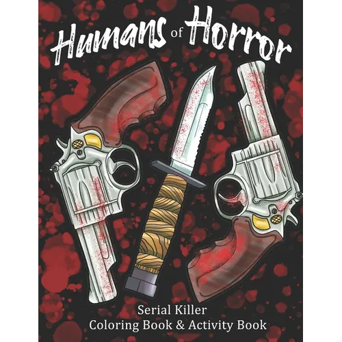 Humans of Horror: A Halloween Spooky Season Serial Killer Coloring Book and Activity Book - Paperback