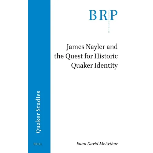James Nayler and the Quest for Historic Quaker Identity - Paperback