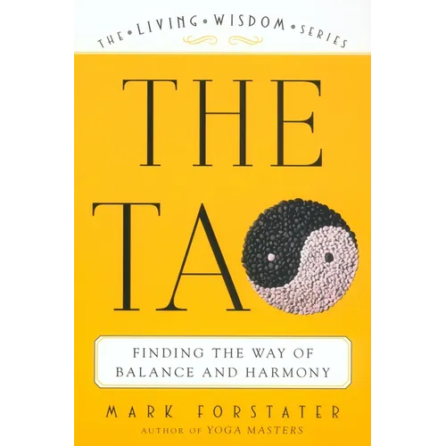 The Tao: Finding the Way of Balance and Harmony - Paperback