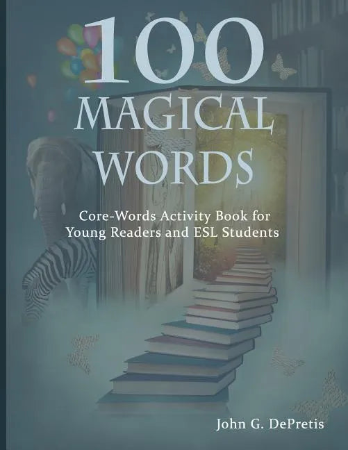 100 Magical Words: Core-Words Activity Book for Young Readers and ESL Students - Paperback