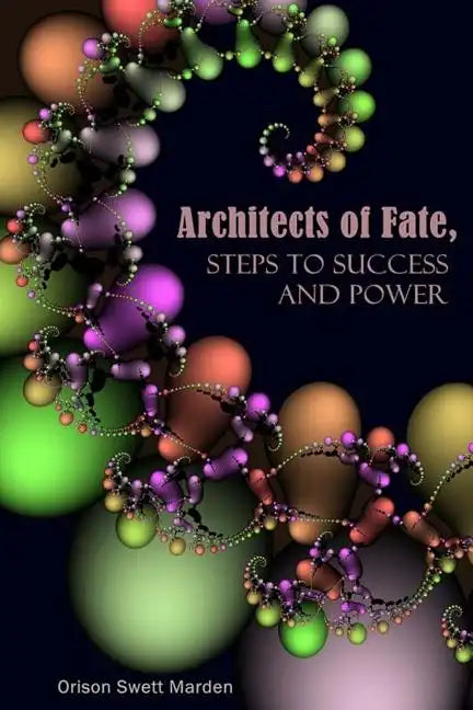 Architects of Fate, Steps to Success and Power - Paperback
