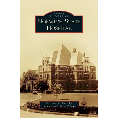 Norwich State Hospital - Hardcover