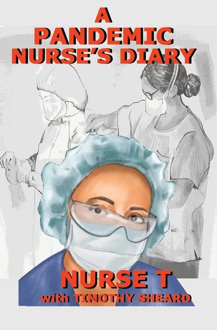 A Pandemic Nurse's Diary (hardcover) - Hardcover