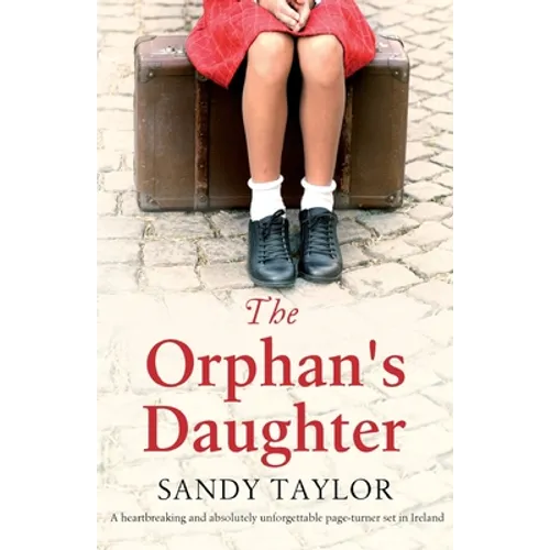 The Orphan's Daughter: A heartbreaking and absolutely unforgettable page-turner set in Ireland - Paperback