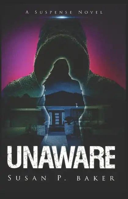 Unaware: A Suspense Novel - Paperback