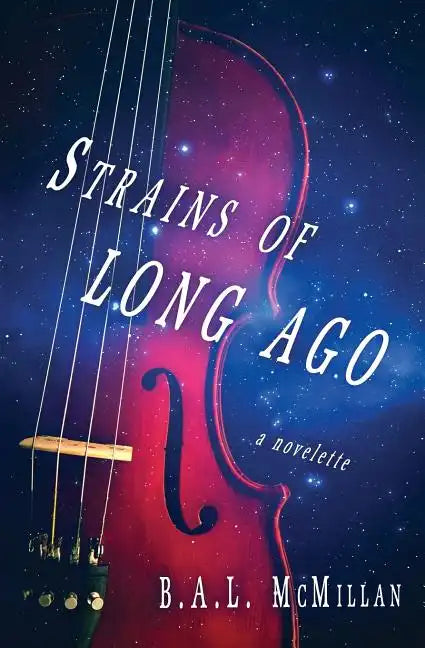Strains of Long Ago: a novelette - Paperback