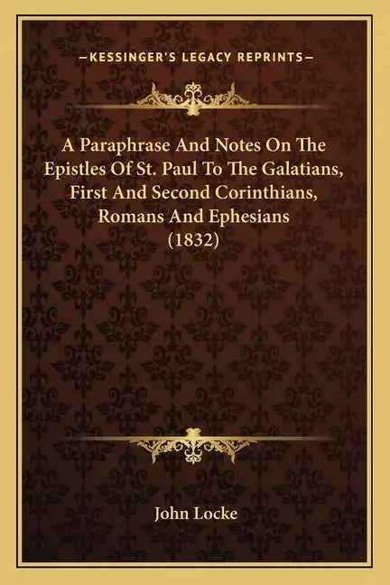 A Paraphrase and Notes on the Epistles of St. Paul to the Galatians, First and Second Corinthians, Romans and Ephesians (1832) - Paperback