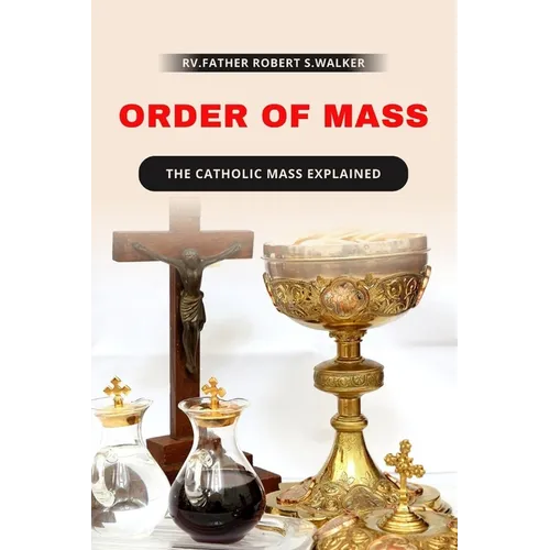 Order of Mass: The Catholic mass explained - Paperback