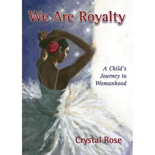 We Are Royalty: A Child's Journey to Womanhood - Paperback