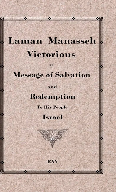 Laman Manasseh Victorious: A Message of Salvation and Redemption to His People Israel - Hardcover