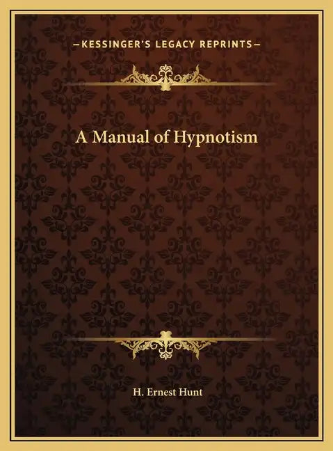 A Manual of Hypnotism - Hardcover