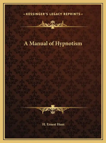 A Manual of Hypnotism - Hardcover