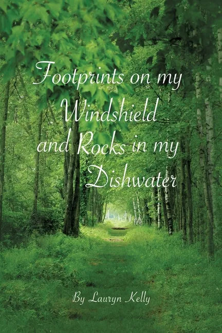Footprints on my Windshield and Rocks in my Dishwater - Paperback