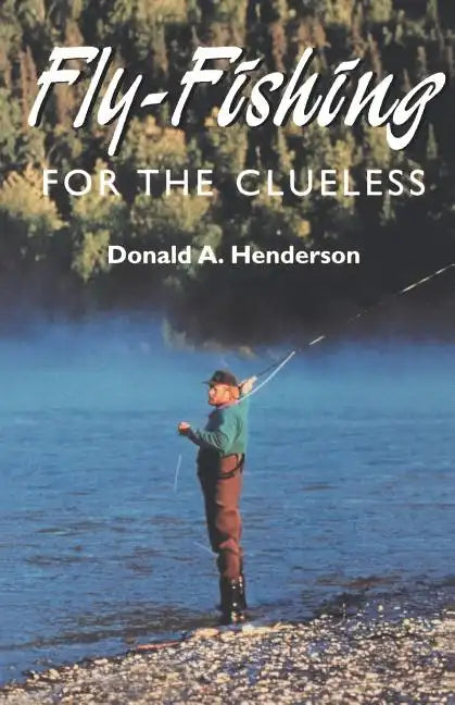 Fly-Fishing for the Clueless - Paperback
