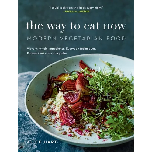 The Way to Eat Now: Modern Vegetarian Food - Paperback