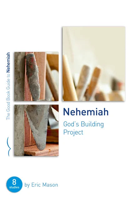 Nehemiah: God's Building Project: Eight Studies for Groups or Individuals - Paperback