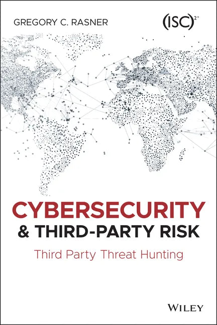 Cybersecurity and Third-Party Risk: Third Party Threat Hunting - Paperback