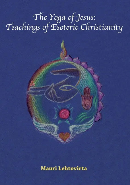 The Yoga of Jesus: Teachings of Esoteric Christianity - Paperback
