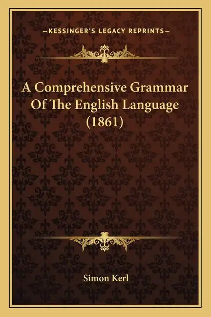 A Comprehensive Grammar of the English Language (1861) - Paperback