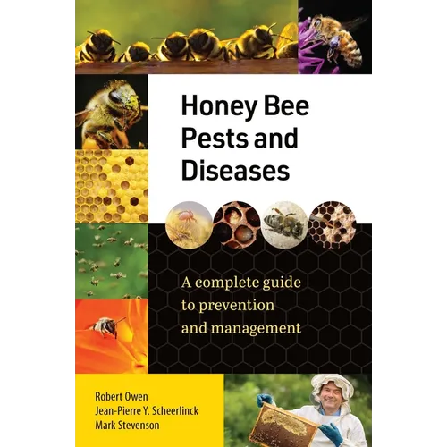 Honey Bee Pests and Diseases: A Complete Guide to Prevention and Management - Hardcover