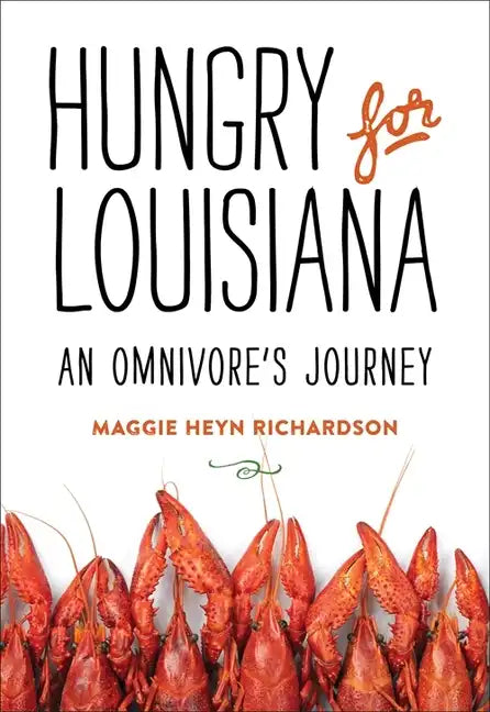 Hungry for Louisiana: An Omnivore's Journey - Hardcover