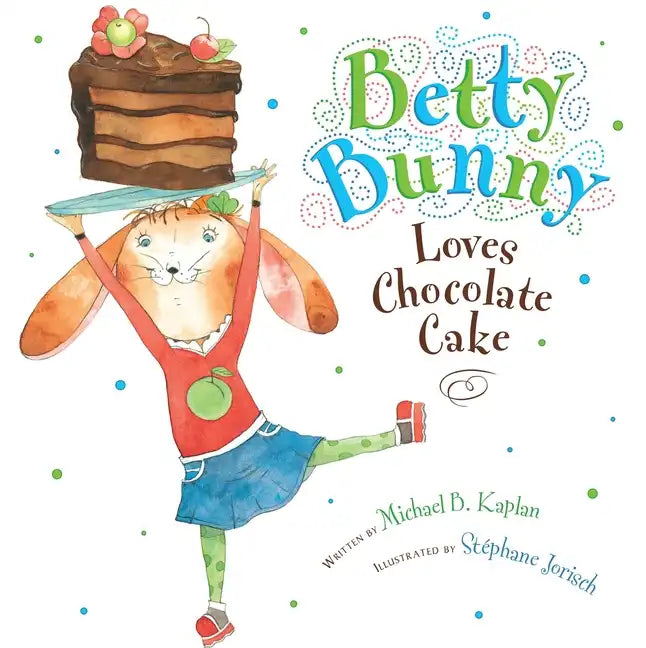 Betty Bunny Loves Chocolate Cake - Hardcover