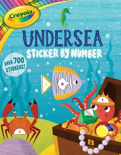 Crayola: Undersea Sticker by Number (a Crayola Sticker Activity Book for Kids) - Paperback
