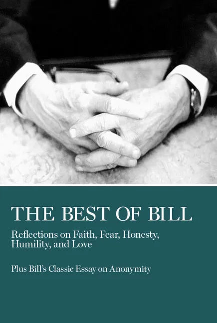 The Best of Bill: Reflections on Faith, Fear, Honesty, Humility, and Love - Paperback