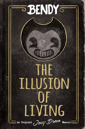 The Illusion of Living: An Afk Book (Bendy) - Hardcover