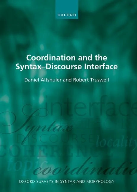 Coordination and the Syntax - Discourse Interface - Hardcover