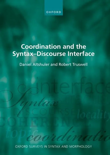 Coordination and the Syntax - Discourse Interface - Hardcover