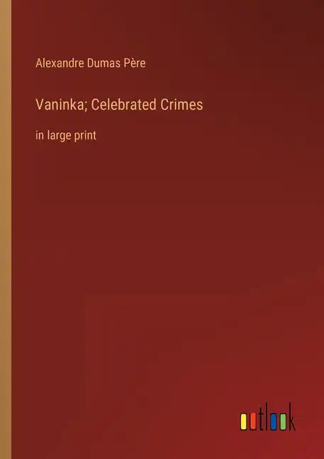 Vaninka; Celebrated Crimes: in large print - Paperback