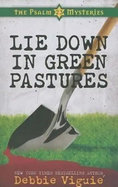 Lie Down in Green Pastures: The Psalm 23 Mysteries #3 - Paperback