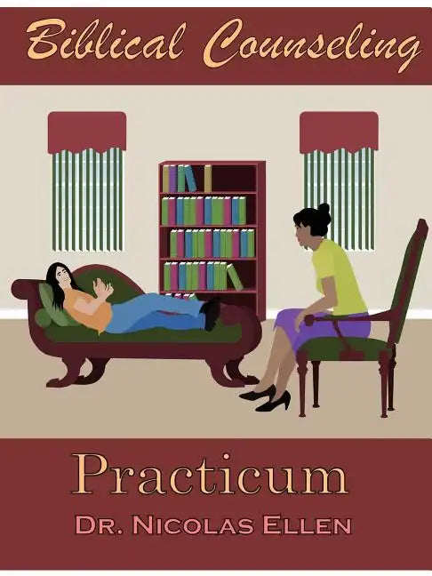 Biblical Counseling Practicum - Paperback