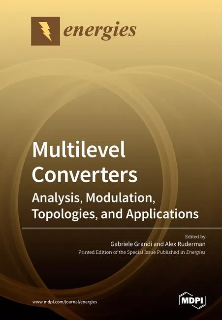 Multilevel Converters: Analysis, Modulation, Topologies, and Applications - Paperback