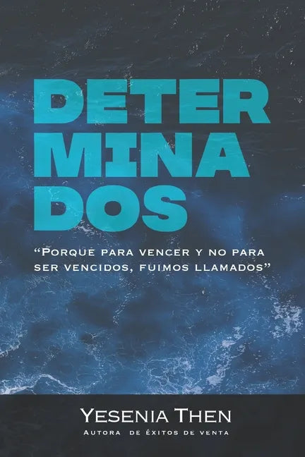 Determinados: Porque para vencer y no para ser vencidos, fuimos llamados - Paperback