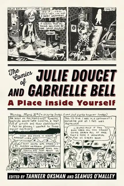 The Comics of Julie Doucet and Gabrielle Bell: A Place Inside Yourself - Paperback