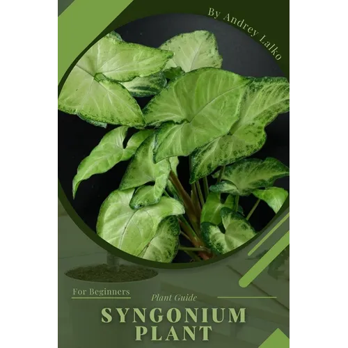 Syngonium Plant: Plant Guide - Paperback