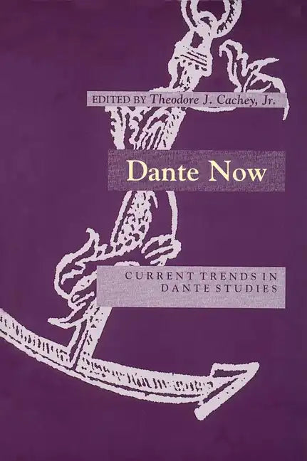 Dante Now: Current Trends in Dante Studiesydevers Series in Dante Studies V1 - Hardcover