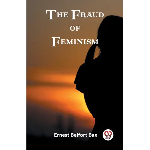The Fraud of Feminism - Paperback