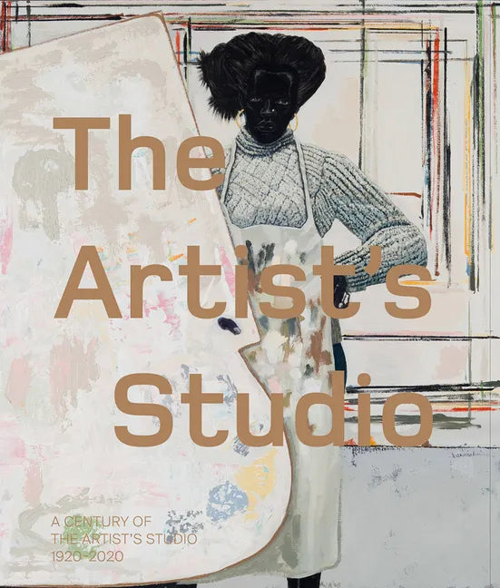 A Century of the Artist's Studio 1920-2020 - Paperback
